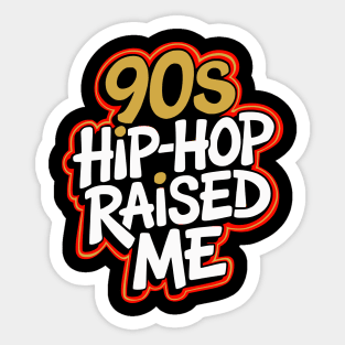 90s Hip-Hop Raised Me Sticker
